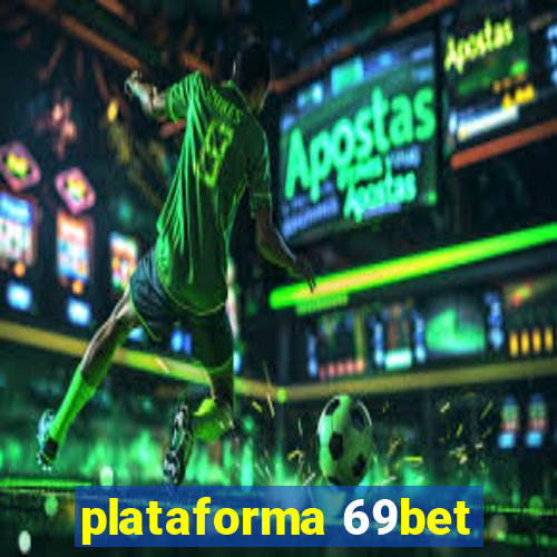 plataforma 69bet